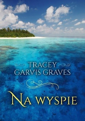 Okładka książki Na wyspie Tracey Garvis-Graves