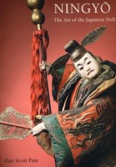 Okładka książki Ningyō, The Art of the Japanese Doll Alan Scott Pate
