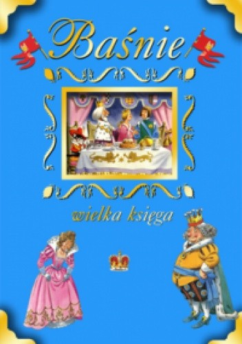 Okładka książki Baśnie. Wielka księga Hans Christian Andersen, Ezop, Charles Perrault