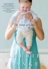 Okładka książki The Atlas of Love Laurie Frankel