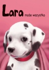 Okładka książki Lara może wszystko Agnieszka Stelmaszyk