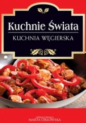 Okładka książki Kuchnie świata. Kuchnia węgierska Marta Orłowska