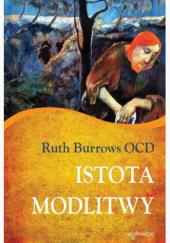 Okładka książki Istota modlitwy Ruth Burrows OCD