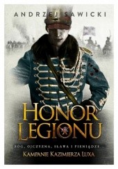 Okładka książki Honor Legionu Andrzej W. Sawicki