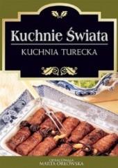Okładka książki Kuchnie świata. Kuchnia turecka Marta Orłowska
