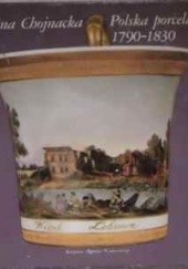 Okładka książki Polska porcelana 1790-1830 Halina Chojnacka