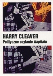 Okładka książki Polityczne czytanie Kapitału Harry Cleaver