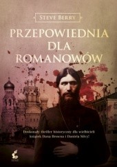 Okładka książki Przepowiednia dla Romanowów Steve Berry