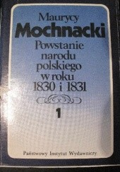 Powstanie narodu polskiego w roku 1830 i 1831 tom 1