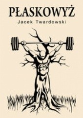 Okładka książki Płaskowyż Jacek Twardowski