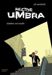 Okładka książki Hector Umbra - 1 - Daleko od Osaki Uli Oesterle