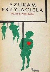 Okładka książki Szukam przyjaciela Wojciech Wiśniewski
