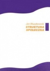 Okładka książki Struktura społeczna Jan Błuszkowski