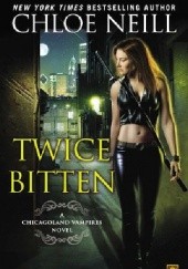 Okładka książki Twice Bitten Chloe Neill