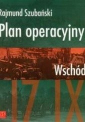 Okładka książki Plan operacyjny Wschód Rajmund Szubański