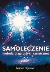 Okładka książki Samoleczenie metodą diagnostyki karmicznej Marjan Ogorevc