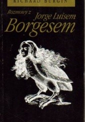 Okładka książki Rozmowy z Jorge Luisem Borgesem Richard Burgin