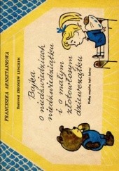 Okładka książki Bajka o niedźwiedziach, niedźwiedziątku i małym złotowłosym dziewczątku Franciszka Arnsztajnowa