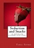 Seduction and Snacks