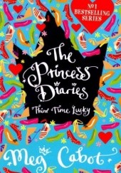Okładka książki The Princess Diaries. Third Time Lucky Meg Cabot