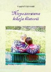 Okładka książki Nieprzerwana lekcja historii Krzysztof Malinowski