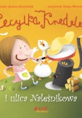 Okładka książki Cecylka Knedelek i ulica Naleśnikowa Joanna Krzyżanek, Zenon Wiewiurka