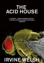 Okładka książki The Acid House Irvine Welsh