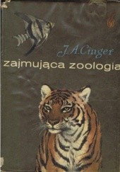 Okładka książki Zajmująca zoologia Jakow Aleksandrowicz Cinger