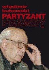 Okładka książki Partyzant prawdy. Tom I Władimir Bukowski