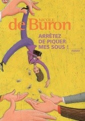 Okładka książki Arrêtez de piquer mes sous ! Nicole de Buron