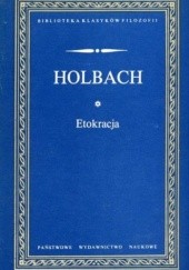 Okładka książki Etokracja czyli Rząd oparty na moralności Paul-Henri D'Holbach