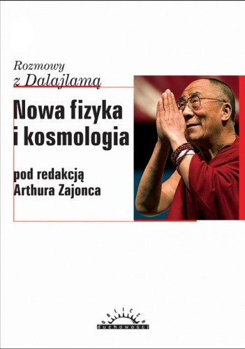 Nowa fizyka i kosmologia - rozmowy z Dalajlamą