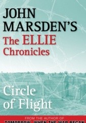 Okładka książki Circle of Flight: The Ellie Chronicles John Marsden
