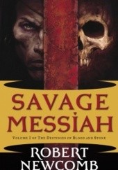 Okładka książki Savage Messiah Robert Newcomb