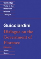 Okładka książki Dialogue on the Government of Florence Francesco Guicciardini