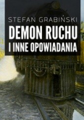Okładka książki Demon ruchu i inne opowiadania Stefan Grabiński