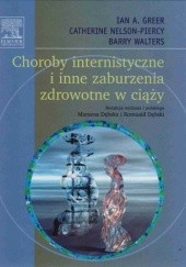 Okładka książki Choroby internistyczne i inne zaburzenia zdrowotne w ciąży I. Greer