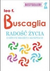 Okładka książki Leo F. Buscaglia. Miłość. O sztuce okazywania uczuć. Leo Buscaglia