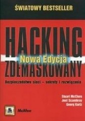 Hacking zdemaskowany! Bezpieczeństwo sieci - sekrety i rozwiązania