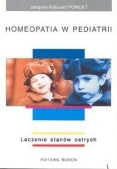 Okładka książki Homeopatia w pediatrii. Leczenie stanów ostrych. Jacques Poncet
