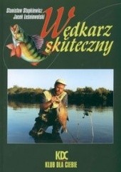 Okładka książki Wędkarz skuteczny J. Leśniowolski, Stanisław Stupkiewicz