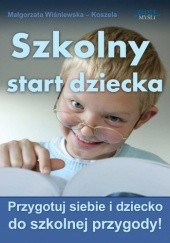 Okładka książki Szkolny start dziecka - e-book Małgorzata Wiśniewska-Koszela