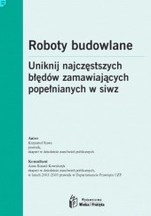 Okładka książki Roboty budowlane - uniknij najczęstszych błędów zamawiających popełnianych w siwz - e-book Krzysztof Rawa