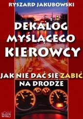 Okładka książki Dekalog Myślącego Kierowcy - e-book Ryszard Jakubowski