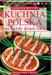 Okładka książki Kuchnia polska na każdy dzień roku. Październik Małgorzata Caprari
