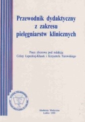 Okładka książki Przewodnik dydaktyczny z zakresu pielęgniarstw klinicznych Celina Łepecka-Klusek, Krzysztof Turowski