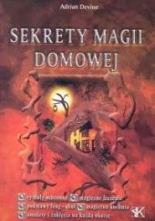 Okładka książki Sekrety magii domowej Adrian Devine