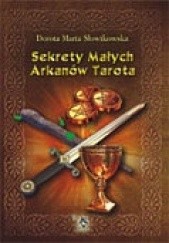 Okładka książki Sekrety małych arkanów Tarota Dorota Maria Słowikowska