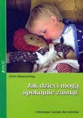 Okładka książki Jak dzieci mogą spokojnie zasnąć Ulrich Rabenschlag