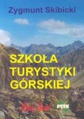 Okładka książki Szkoła turystyki górskiej Zygmunt Skibicki